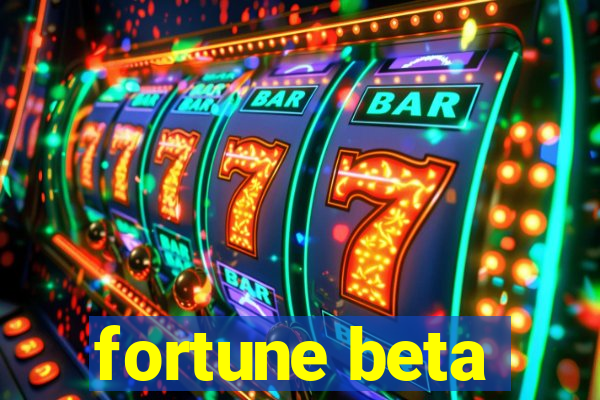 fortune beta